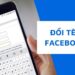 Cách đổi tên Facebook được nhiều người bàn luận