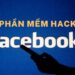 Top 7 phần mềm hack Facebook uy tín, tốt nhất hiện nay