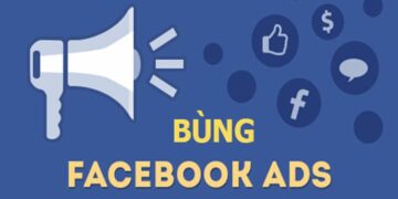 Cách chạy bùng quảng cáo Facebook