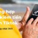Cách kiếm tiền trên Tiktok từ những video trending