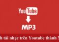 Có nhiều cách tải nhạc Youtube