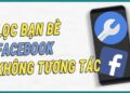 Hướng dẫn cách lọc bạn bè trên Facebook bằng điện thoại đơn giản